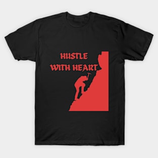 Hustle with heart T-Shirt